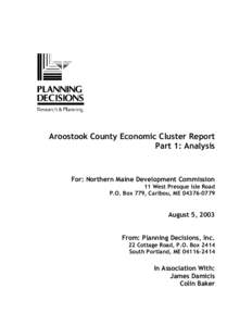 Aroostook County Economic Cluster Report Part 1: Analysis For: Northern Maine Development Commission 11 West Presque Isle Road P.O. Box 779, Caribou, ME[removed]