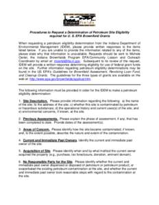 Procedures to Request a Determination of Petroleum Site Eligibility required for U. S. EPA Brownfield Grants When requesting a petroleum eligibility determination from the Indiana Department of Environmental Management (