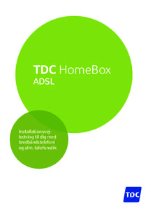 TDC HomeBox ADSL Installationsvejled­ning til dig med bredbåndstelefoni og alm. telefonstik