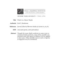 Title What’s in a Name? Nephi Author(s) Paul Y. Hoskisson Reference Journal of Book of Mormon Studies[removed]): 64–65, 83. ISSN[removed]print), [removed]online) Abstract Though the name Nephi conforms in some 