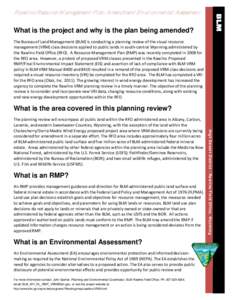 Rawlins Resource Management Plan Amendment Environmental Assessment What is the project and why is the plan being amended? The Bureau of Land Management (BLM) is conducting a planning review of the visual r