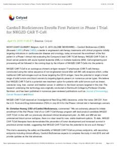 Cardio3 BioSciences Enrolls First Patient in Phase I Trial for NKG2D CAR T-Cell Paris Stock Exchange:CARD, 11:53 AM Cardio3 BioSciences Enrolls First Patient in Phase I Trial for NKG2D CAR T-Cell