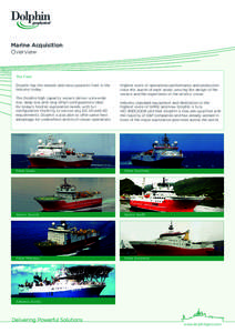 Marine Acquisition Overview The Fleet Dolphin has the newest and most powerful fleet in the industry today.