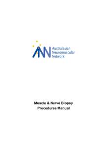 Muscle & Nerve Biopsy Procedures Manual 	
   Australasian Neuromuscular Network