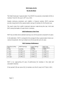 REST Earns 18.4% By Joe de Bruyn The Retail Employees’ Superannuation Trust (REST) has earned a remarkable 18.4% on members’ funds for the year to 30th June, 2013. Despite continuing uncertainty and volatility in fin