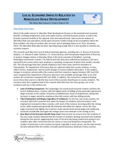 LOCAL ECONOMIC IMPACTS RELATED TO MARCELLUS SHALE DEVELOPMENT The Marcellus Impacts Project Report #8 Executive Summary Much of the public interest in Marcellus Shale development focuses on the potential local economic