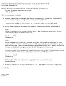 EMERGENCY SCW SB CLUB MEETING HELD WEDNESDAY, MARCH 25, 2015 @ PALM RIDGE RECREATION CENTER @ 6 pm. PRESENT: President Kinkead, VP. Les Olerich, Secretary, Barb Waddell, Treas. Pat Regan, At Large: Tim Harmon, Marcel Man