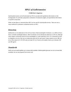 HPLC of Gallotannins  © 2002 Ann E. Hagerman  Hydrolyzable tannins can be fractionated by HPLC to provide both qualitative information on the  homogeneity of a particular preparation; estimati