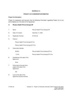 SCHEDULE 12 PROJECT CO’S OWNERSHIP INFORMATION Project Co Information: Project Co represents and warrants that the following information regarding Project Co is true and complete as of the date of the Agreement: