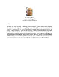 Dr. Grahame Oliver Department of Geography National University of Singapore Profile Dr Oliver has spent his career at Sheffield University (England), Otago University (New Zealand),