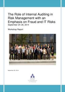 The Role of Internal Auditing in Risk Management with an Emphasis on Fraud and IT Risks September 24–26, 2014 Workshop Report