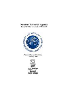 Nunavut Research Agenda Research Policy and Needs for Nunavut Nunavut Research Institute January, 1997