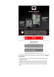 Usage Instructions Select the devices you have. * Instructions differ depending on the devices you have. For troubleshooting related to the smart computers or to Cateye Cycling™, see 