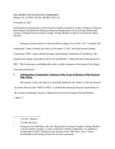 SECURITIES AND EXCHANGE COMMISSION (Release No[removed]; File No. SR-FICC[removed]November 22, 2013 Self-Regulatory Organizations; Fixed Income Clearing Corporation; Notice of Filing of Proposed Rule Change to Establis
