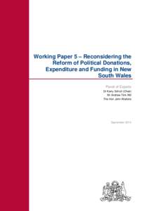 Working Paper 5 – Reconsidering the Reform of Political Donations, Expenditure and Funding in New South Wales Panel of Experts Dr Kerry Schott (Chair)