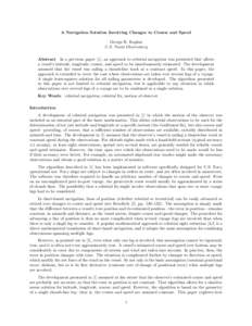 A Navigation Solution Involving Changes to Course and Speed George H. Kaplan U.S. Naval Observatory Abstract In a previous paper [1], an approach to celestial navigation was presented that allows a vessel’s latitude, l