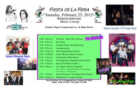 FIESTA DE L A FERIA Saturday, February 25, 2012 Downtown La Feria, Texas Music Lineup Frieda’s Stage (Commercial Ave. & Main Street)