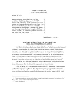 7832 Order Re: Motions to Amend Schedule and First Revised Scheduling Order STATE OF VERMONT PUBLIC SERVICE BOARD Docket No[removed]Petition of Encore Derby Line Wind, LLC, for certificates of public good, pursuant to 30 V