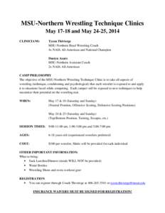 MSU-Northern Wrestling Technique Clinics May[removed]and May 24-25, 2014 CLINICIANS: Tyson Thivierge MSU-Northern Head Wrestling Coach