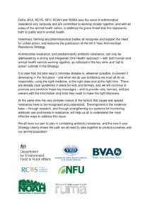 Defra, BVA, RCVS, NFU, NOAH and RUMA take the issue of antimicrobial resistance very seriously and are committed to working closely together, and with all areas of the animal health sector, to address the grave threat th