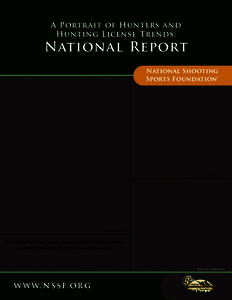 A Portrait of Hunters and Hunting License Trends: National Report National Shooting Sports Foundation®