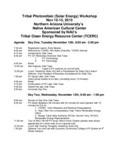 Tribal Photovoltaic (Solar Energy) Workshop Nov 12-13, 2013 Northern Arizona University’s Native American Cultural Center Sponsored by NAU’s Tribal Clean Energy Resource Center (TCERC)