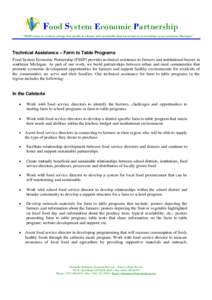 Food System Economic Partnership “ FSEP exists to catalyze change that results in vibrant and sustainable food economies in communities across southeast Michigan.” Technical Assistance – Farm to Table Programs Food