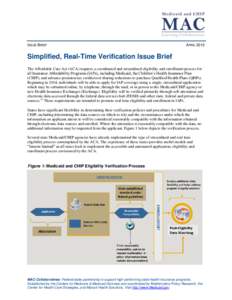 ISSUE BRIEF  APRIL 2013 Simplified, Real-Time Verification Issue Brief The Affordable Care Act (ACA) requires a coordinated and streamlined eligibility and enrollment process for