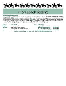 Horseback Riding Horseback Riding Lessons Learn to ride from qualified professional instructors at the New Traditions Riding Academy. ALL RIDERS MUST WEAR A SAFETY HELMET WHILE RIDING. Helmets are available to rent for $