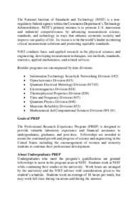 The National Institute of Standards and Technology (NIST) is a nonregulatory federal agency within the Commerce Department’s Technology Administration. NIST’s primary mission is to promote U.S. innovation and industr