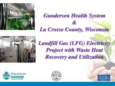 Gundersen Lutheran Medical Center / La Crosse /  Wisconsin / Waste-to-energy / Municipal solid waste / Energy industry / Waste Management /  Inc / Biogas / Gundersen / Waste management / Sustainability / Environment