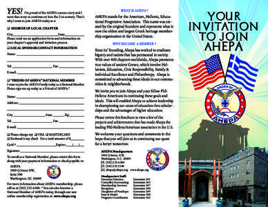 YES!  I’m proud of the AHEPA success story and I want that story to continue on into the 21st century. That’s why I want to join AHEPA today as a: q MEMBER OF LOCAL CHAPTER