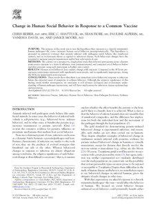 Change in Human Social Behavior in Response to a Common Vaccine CHRIS REIBER, PHD, MPH, ERIC C. SHATTUCK, MS, SEAN FIORE, MS, PAULINE ALPERIN, MS, VANESSA DAVIS, MS, AND JANICE MOORE, PHD