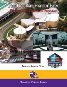 Acknowledgments The Pro Football Hall of Fame expresses its deepest appreciation to those who put forth the time and effort in assisting the Hall of Fame develop this educational packet.