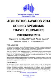 Australian Acoustical Society Queensland Division ACOUSTICS AWARDS 2014 COLIN G SPEAKMAN TRAVEL BURSARIES