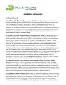 LEADERSHIP BIOGRAPHIES Leadership Council Dr. Seth Berkley, CEO of the GAVI Alliance, joined the GAVI Alliance in August 2011 as it launched its five-year strategy to immunize a quarter of a billion children in the devel