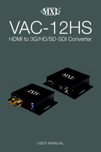 SAFET Y A N D NO T I CE  The VAC-12HS HDMI to 3G/HD/SD-SDI Converter has been tested for conformance to safety regulations and requirements, and has been certified for international use. However, like all electronic equ