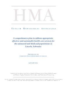 A comprehensive plan to address appropriate, effective and sustainable health care services for the uninsured and Medicaid populations in Lincoln, Nebraska  P REPARED FOR THE