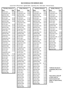 BUS SCHEDULE FOR NORDICS 2013 Grand Hótel: Official Hótel. Egilshöll (MR). Laugardalur (PR). Hótel Cabin: Technical Pannel. Thursday, January 31 From Grand Hótel Laugardalur (PR)