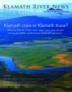 Klamath River News a publication of Summer 2013 Klamath crisis or Klamath truce? What the Klamath Tribes’ “new” water rights mean for dam