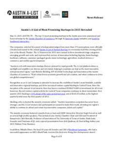 News Release  Austin’s A-List of Most Promising Startups in 2015 Revealed May 14, 2015, AUSTIN, TX -- The top 12 most promising startups in the Austin area were announced and honored today by the Austin Chamber of Comm