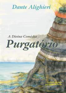 Dante Alighieri  A Divina Comédia Purgatório