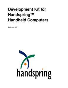 Development Kit for Handspring™ Handheld Computers Release 1.0  9/13/99