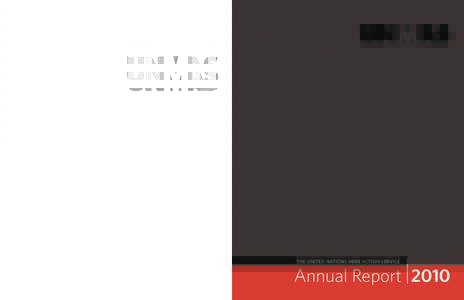 2010 ANNUAL REPORT United Nations Mine Action Service Office of Rule and Law and Security Institutions Department of Peacekeeping Operations