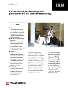 On Demand Business  PSC transforms patient management process with IBM and Ascendant Technology.  Overview