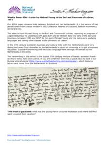 Weekly Poser 400 – Letter by Michael Young to the Earl and Countess of Lothian, 1652 Our 400th poser concerns links between Scotland and the Netherlands. It is the second of two posers taken from a letter written in 16