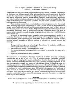 Call for Papers: Graduate Conference on Knowing and Acting (July 24-25, 2014, Potsdam University) The graduate conference concerns two rich philosophical topics: action and knowledge. The purpose of the conference is to 