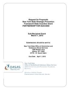 Request for Proposals New York State Strategic Prevention Framework State Incentive Grant PARTNERSHIP FOR SUCCESS Sub-Recipient Grant March 1, 2015