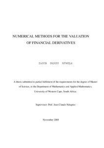 NUMERICAL METHODS FOR THE VALUATION OF FINANCIAL DERIVATIVES