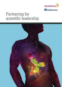 Partnering for scientific leadership AstraZeneca is a global, innovation-driven biopharmaceutical business that focuses on the discovery, development and